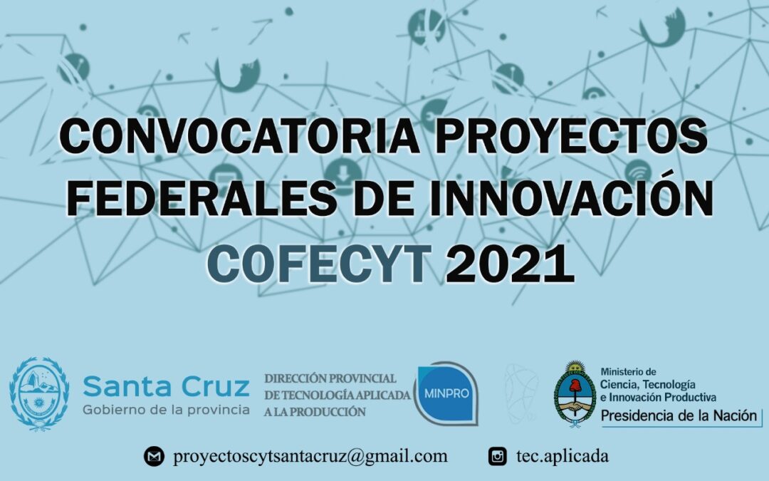 Hasta el 17 de junio sigue abierta la convocatoria “Proyectos Federales de Innovación 2021”