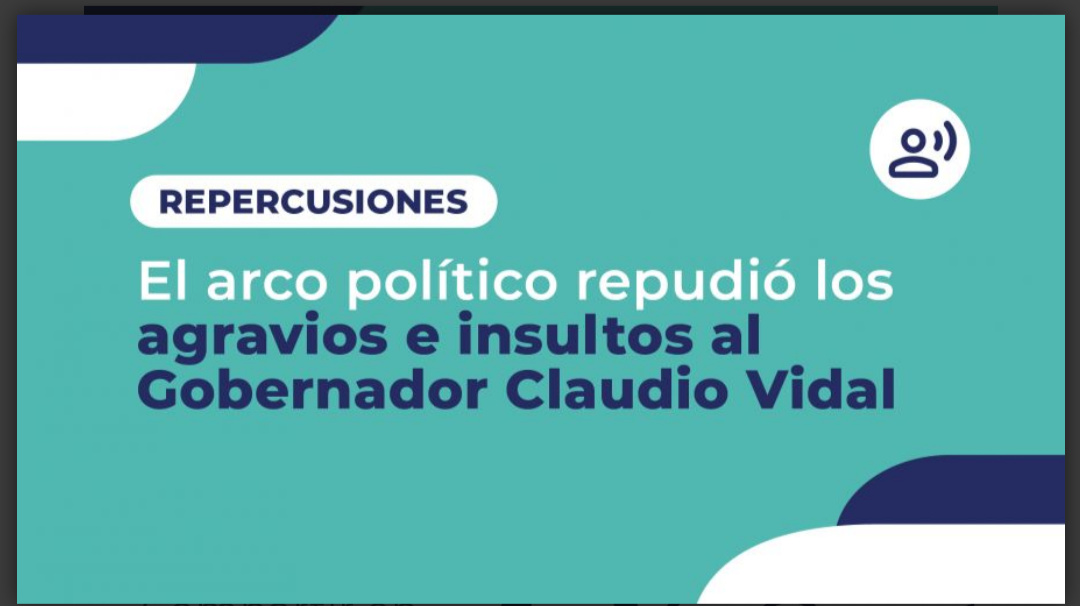 El arco político y funcionarios repudiaron los agravios e insultos al gobernador Vidal